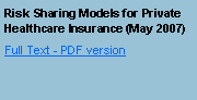 Text Box: Risk Sharing Models for Private Healthcare Insurance (May 2007)#Full Text - PDF version