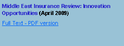 Text Box: Middle East Insurance Review: Innovation Opportunities (April 2009)#Full Text - PDF version